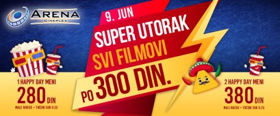 SVI FILMOVI 300 DINARA: SUPER UTORAK U ARENI 