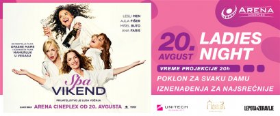 Stiže Spa vikend i letnji Ladies Night uz sjajne poklone u Areni